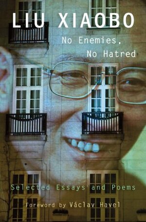 No Enemies, No Hatred by Xiaobo Liu, Perry Link, Tienchi Martin-Liao