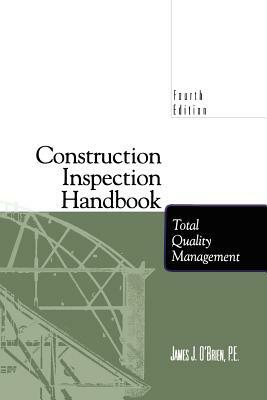Construction Inspection Handbook: Total Quality Management by James J. O'Brien