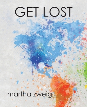 Get Lost by Martha Zweig