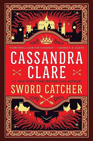 The Sword Catcher by Cassandra Clare