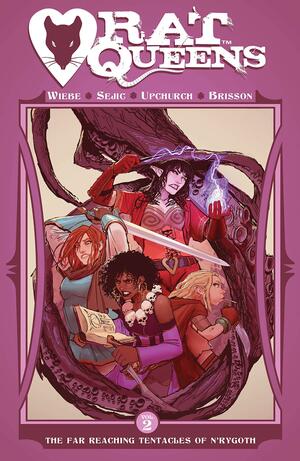 Rat Queens. Vol. 02. The Far Reaching Tentacles of N'rygoth [graphic Novel] by Kurtis J. Wiebe