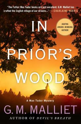In Prior's Wood: A Max Tudor Mystery by G.M. Malliet