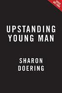 Upstanding Young Man by Sharon Doering