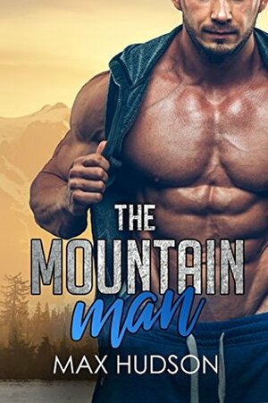 The Mountain Man by Max Hudson