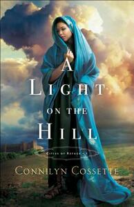 A Light on the Hill by Connilyn Cossette