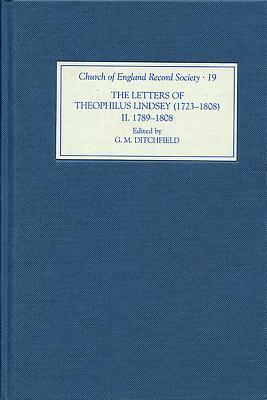 The Letters of Theophilus Lindsey (1723-1808): Volume II: 1789-1808 by 