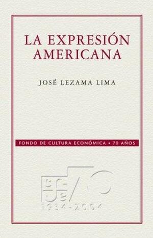 La expresión americana by José Lezama Lima, Irlemar Chiampi