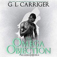 The Omega Objection by G.L. Carriger