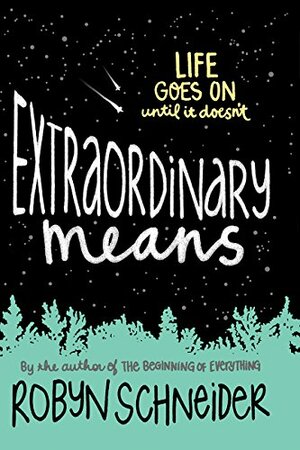 Extraordinary Means by Robyn Schneider