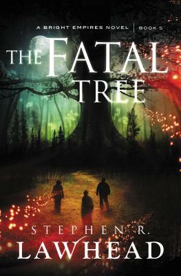 The Fatal Tree by Stephen R. Lawhead