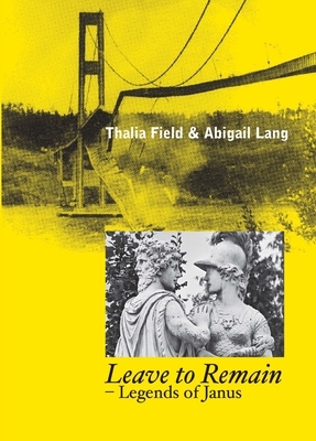 Leave to Remain by Thalia Field, Abigail Lang