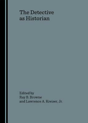 The Detective as Historian by 