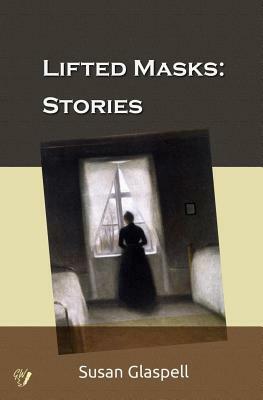 Lifted Masks: Stories: Illustrated by 