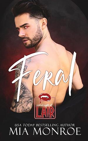 Feral by Mia Monroe