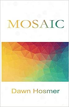 Mosaic by Dawn Hosmer