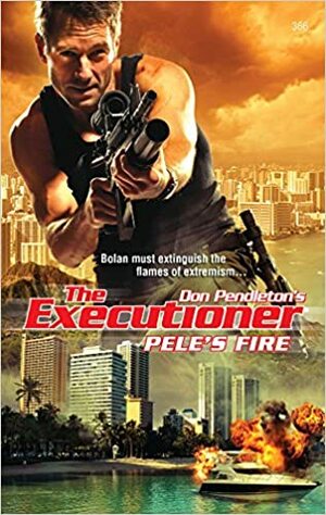 Pele's Fire by Don Pendleton, Michael Newton