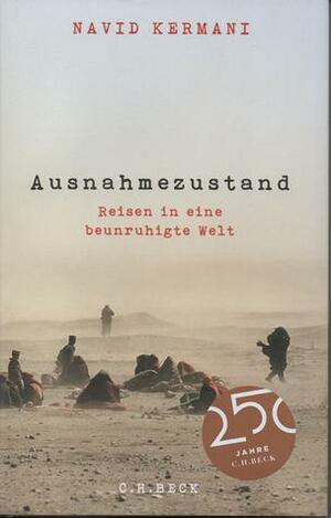 Ausnahmezustand: Reisen in eine beunruhigte Welt by Navid Kermani