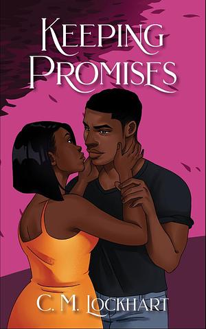 Keeping Promises  by C.M. Lockhart