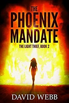 The Phoenix Mandate (The Light Thief #2) by David Webb