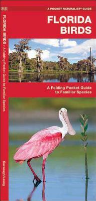 Florida Birds: A Folding Pocket Guide to Familiar Species by Waterford Press, James Kavanagh