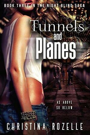 Tunnels and Planes by Christina L. Rozelle, Christina L. Rozelle