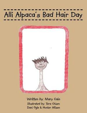 Alli Alpaca's Bad Hair Day by Mary Cain