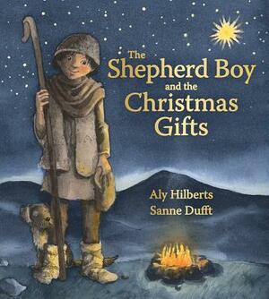 The Shepherd Boy and the Christmas Gifts by Aly Hilberts