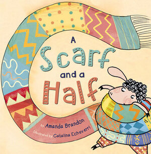 A Scarf and a Half by Catalina Echeverri, Amanda Brandon