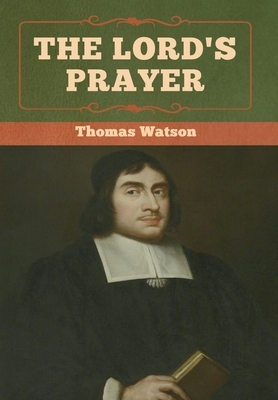 The Lord's Prayer by Thomas Watson