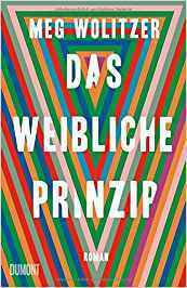 Das weibliche Prinzip by Meg Wolitzer