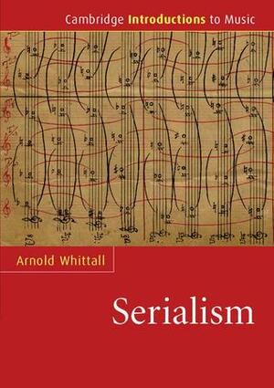 Serialism by Arnold Whittall