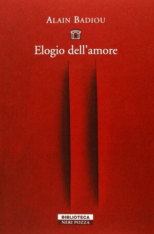 Elogio dell'amore by Alain Badiou