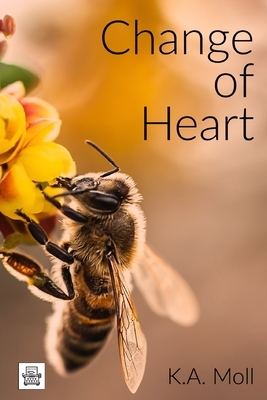 Change of Heart by K. a. Moll