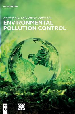 Environmental Pollution Control by Lulu Zhang, Zhijie Liu, Jingling Liu