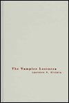 The Vampire Lectures by Laurence A. Rickels