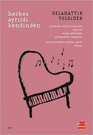 Herkes Ayrıldı Kendinden by Selahattin Yolgiden