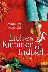 Liebeskummer auf Indisch by Amulya Malladi