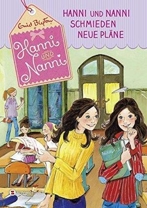 Hanni und Nanni schmieden neue Pläne by Enid Blyton