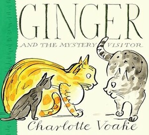 Ginger and the Mystery Visitor by Charlotte Voake