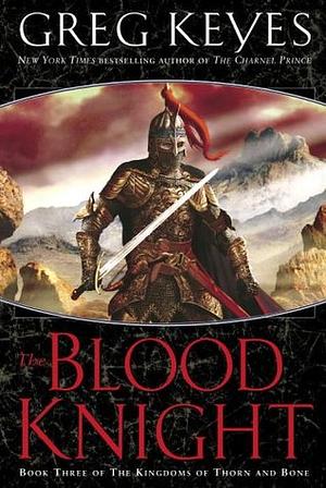 The Blood Knight by Greg Keyes, Greg Keyes