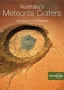 Australia's Meteorite Craters by Alex Bevan, Ken McNamara