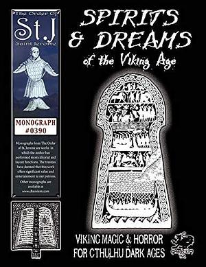 Spirits and Dreams of the Viking Age: Viking Magic and Horror for Cthulhu Dark Ages by Charlie Krank, Thomas B. de Mayo