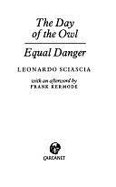 The Day of the Owl ; Equal Danger by Leonardo Sciascia