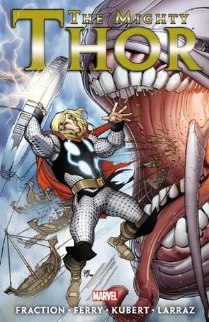The Mighty Thor by Matt Fraction - Volume 2 by Pepe Larraz, Adam Kubert, Pasqual Ferry, Matt Fraction