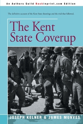 The Kent State Coverup by James Munves, Joseph Kelner