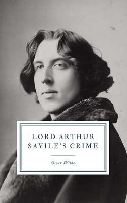 Lord Arthur Savile's Crime by Oscar Wilde