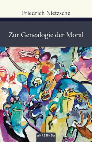 Zur Genealogie der Moral by Friedrich Nietzsche