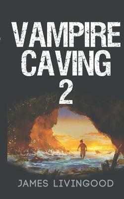 Vampire Caving 2 by James Livingood