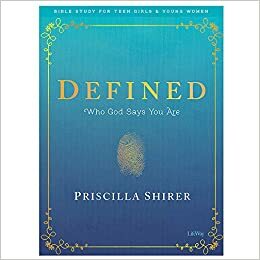 Defined - Teen Girls' Bible Study Book: Who God Says You Are by Priscilla Shirer