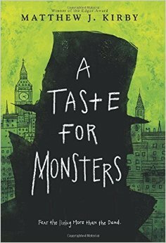 A Taste for Monsters by Matthew J. Kirby